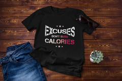 Excuses Don't Burn Calories