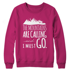 The Mountains Are Calling I Must Go