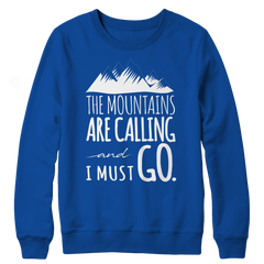 The Mountains Are Calling I Must Go