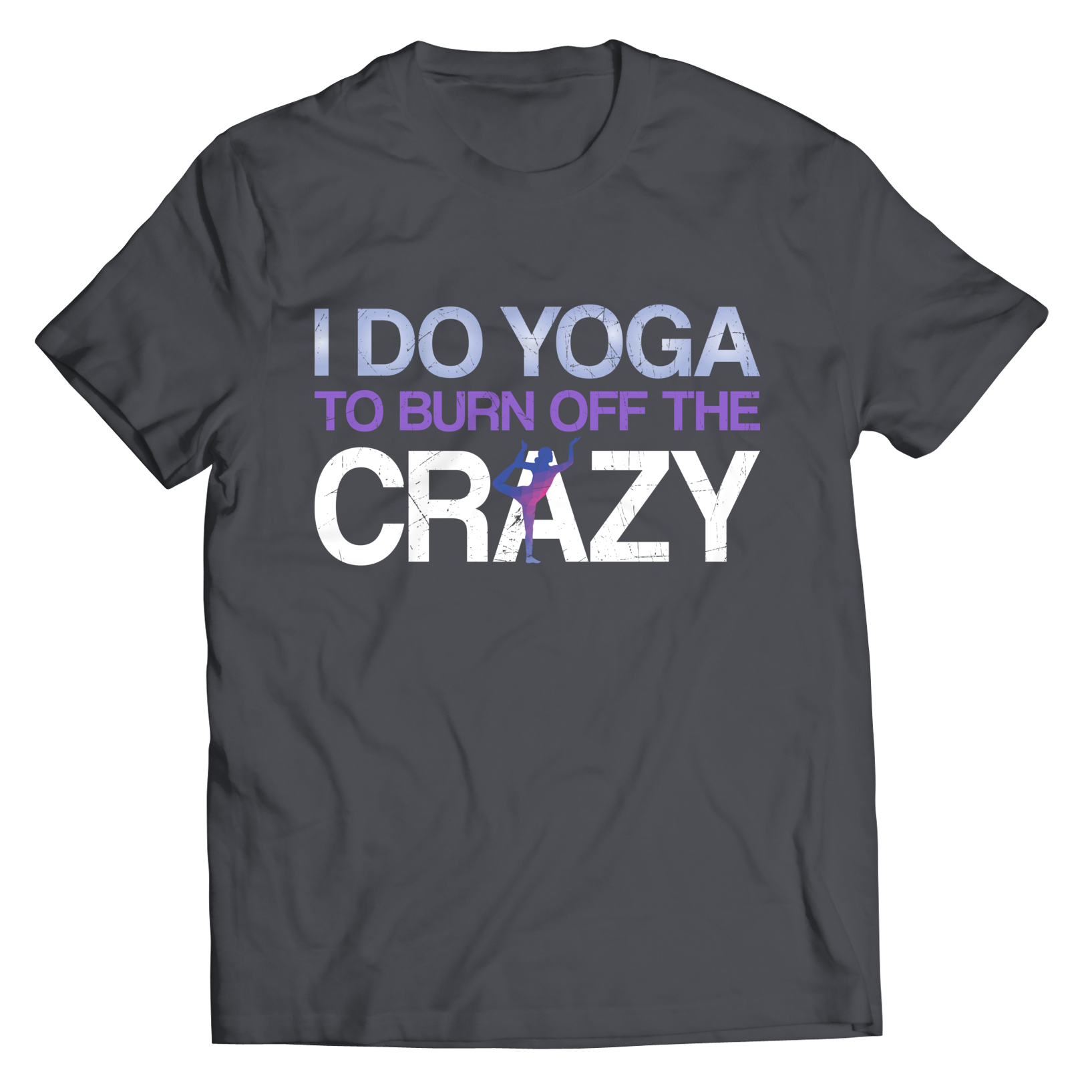 I Do Yoga To Burn Off The Crazy