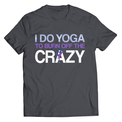 I Do Yoga To Burn Off The Crazy