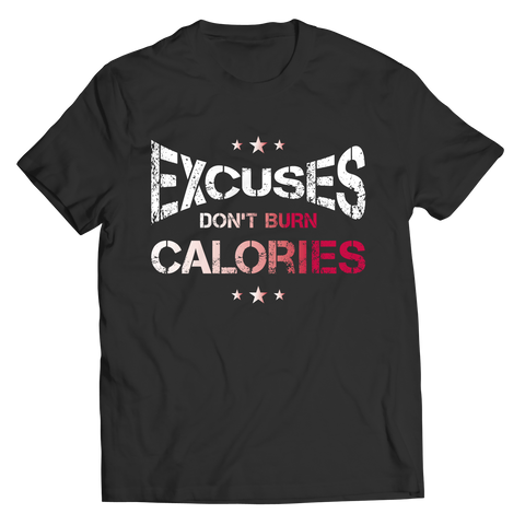 Excuses Don't Burn Calories