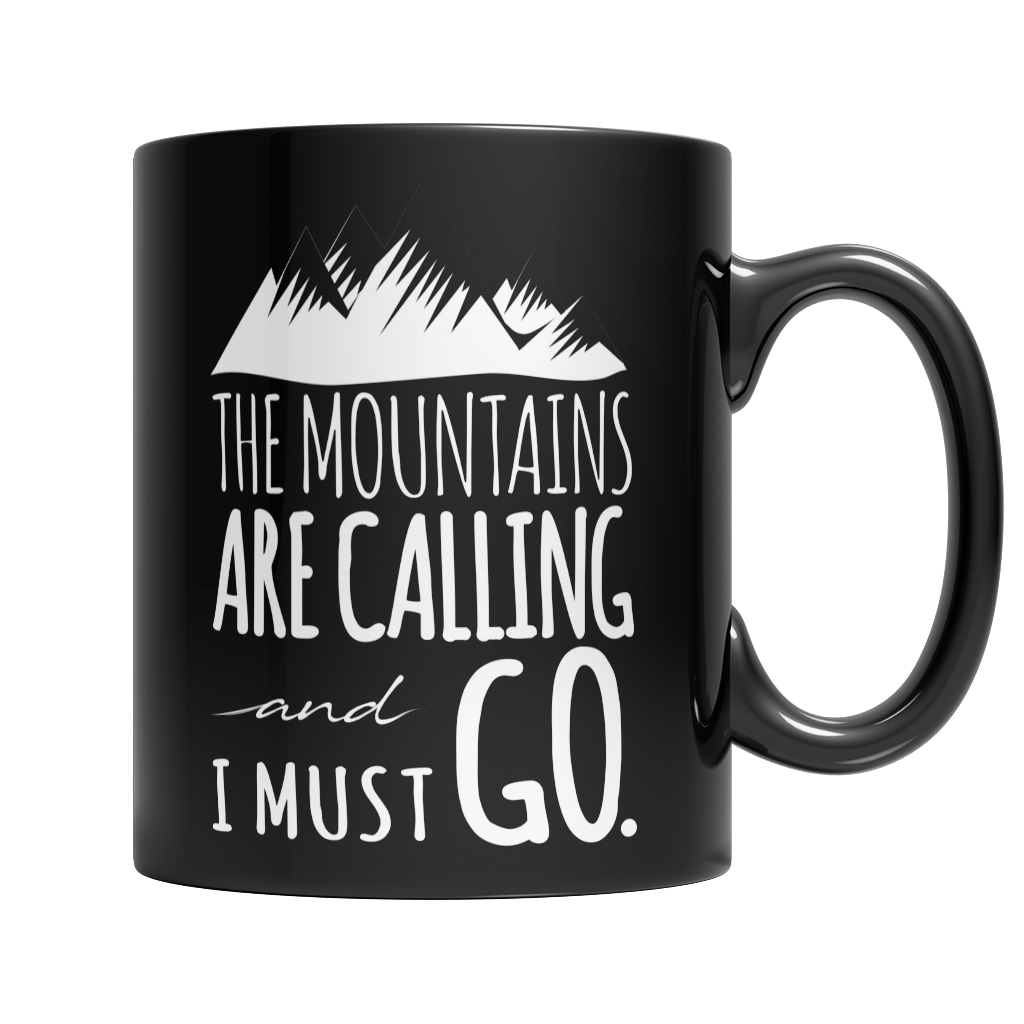 The Mountains Are Calling I Must Go