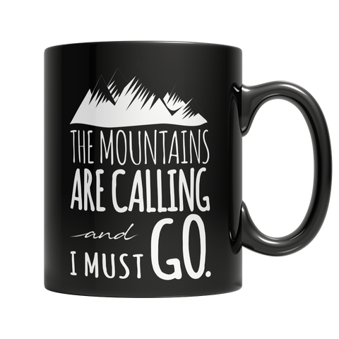 The Mountains Are Calling I Must Go