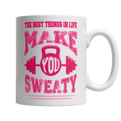 The Best Things In Life Make You Sweaty